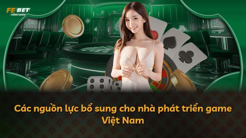 Các nguồn lực bổ sung cho nhà phát triển game Việt Nam