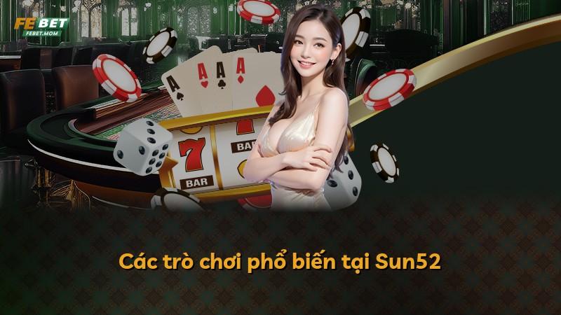 Các trò chơi phổ biến tại Sun52
