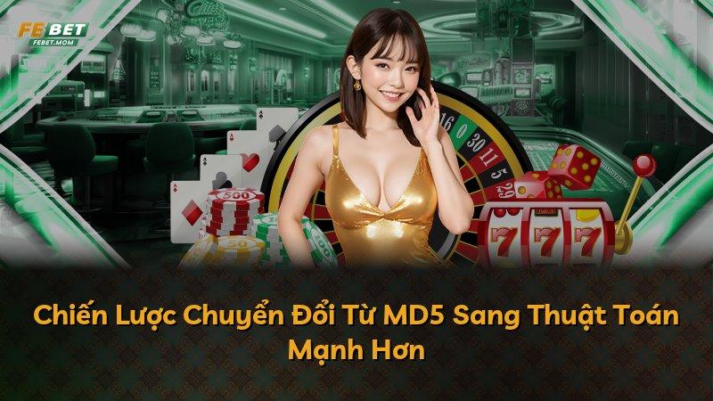 Chiến Lược Chuyển Đổi Từ MD5 Sang Thuật Toán Mạnh Hơn