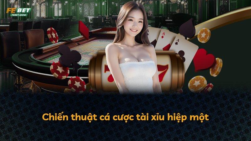 Chiến thuật cá cược tài xỉu hiệp một