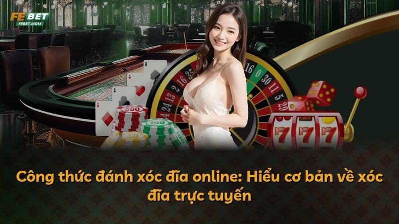 Công thức đánh xóc đĩa online: Hiểu cơ bản về xóc đĩa trực tuyến