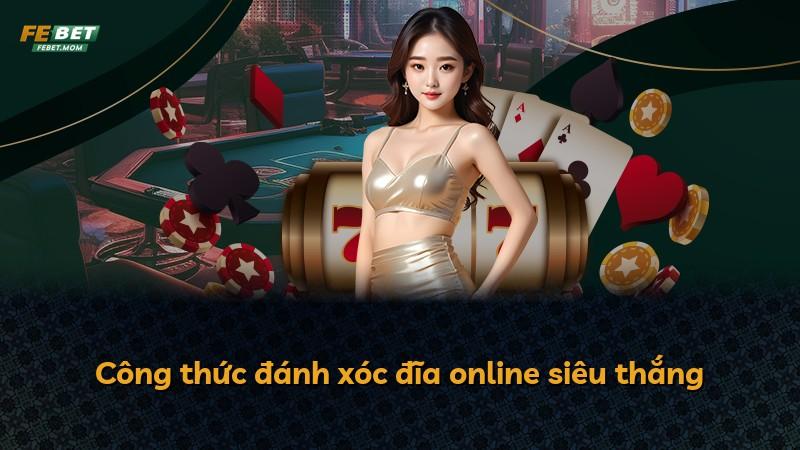 Công thức đánh xóc đĩa online siêu thắng