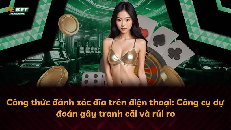 Công thức đánh xóc đĩa trên điện thoại: Công cụ dự đoán gây tranh cãi và rủi ro