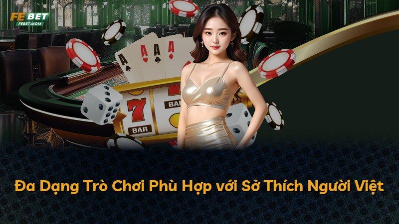 Đa Dạng Trò Chơi Phù Hợp với Sở Thích Người Việt