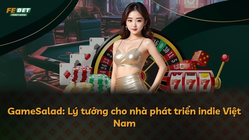GameSalad: Lý tưởng cho nhà phát triển indie Việt Nam