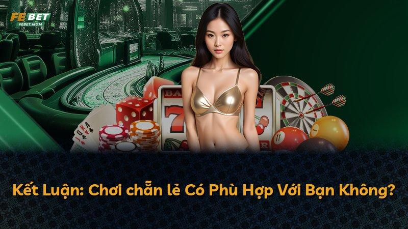 Kết Luận: Chơi chẵn lẻ Có Phù Hợp Với Bạn Không?