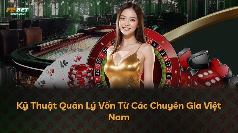 Kỹ Thuật Quản Lý Vốn Từ Các Chuyên Gia Việt Nam
