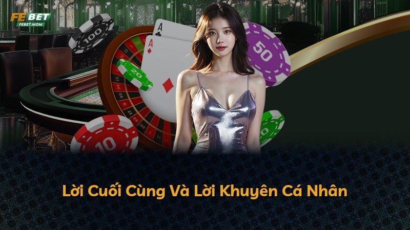 Lời Cuối Cùng Và Lời Khuyên Cá Nhân