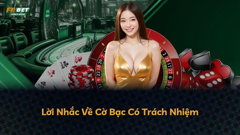 Lời Nhắc Về Cờ Bạc Có Trách Nhiệm