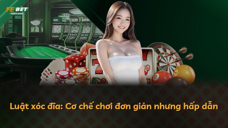 Luật xóc đĩa: Cơ chế chơi đơn giản nhưng hấp dẫn