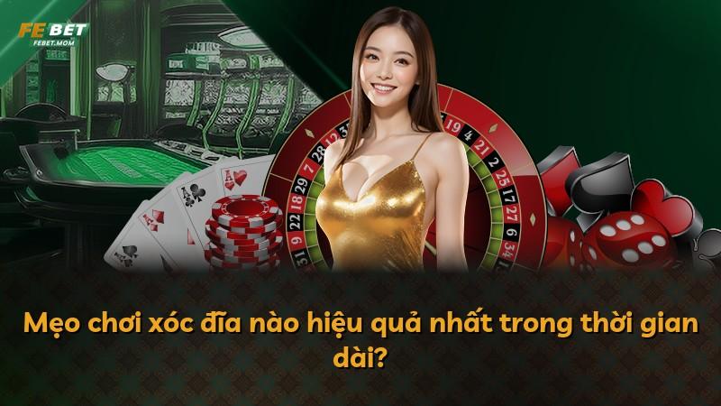 Mẹo chơi xóc đĩa nào hiệu quả nhất trong thời gian dài?