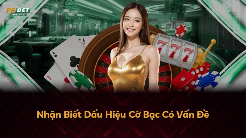 Nhận Biết Dấu Hiệu Cờ Bạc Có Vấn Đề