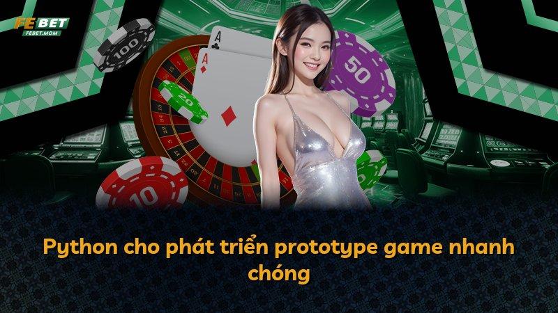 Python cho phát triển prototype game nhanh chóng