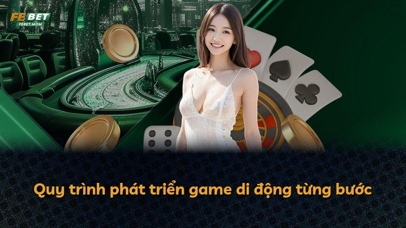 Quy trình phát triển game di động từng bước