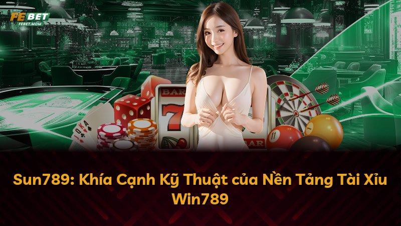 Sun789: Khía Cạnh Kỹ Thuật của Nền Tảng Tài Xỉu Win789