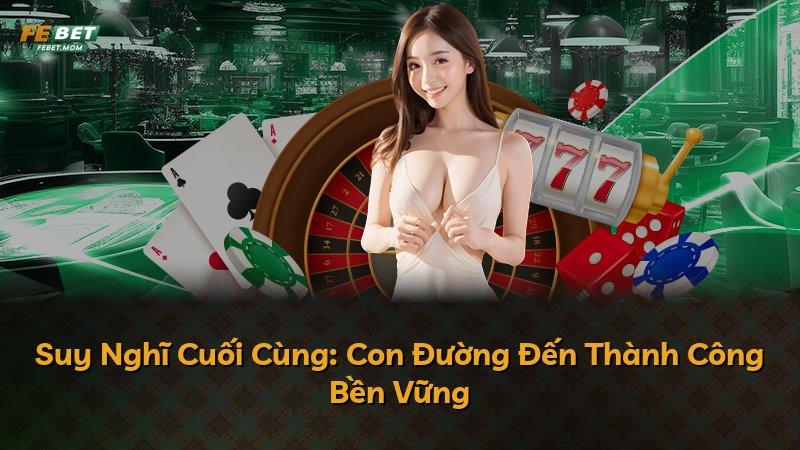 Suy Nghĩ Cuối Cùng: Con Đường Đến Thành Công Bền Vững