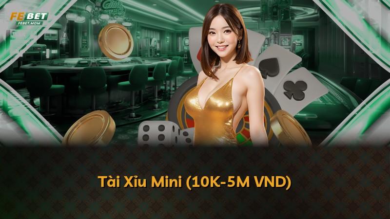 Tài Xỉu Mini (10K-5M VND)