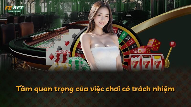 Tầm quan trọng của việc chơi có trách nhiệm