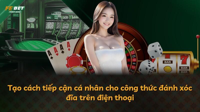 Tạo cách tiếp cận cá nhân cho công thức đánh xóc đĩa trên điện thoại