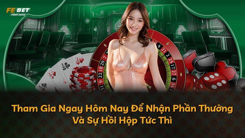 Tham Gia Ngay Hôm Nay Để Nhận Phần Thưởng Và Sự Hồi Hộp Tức Thì