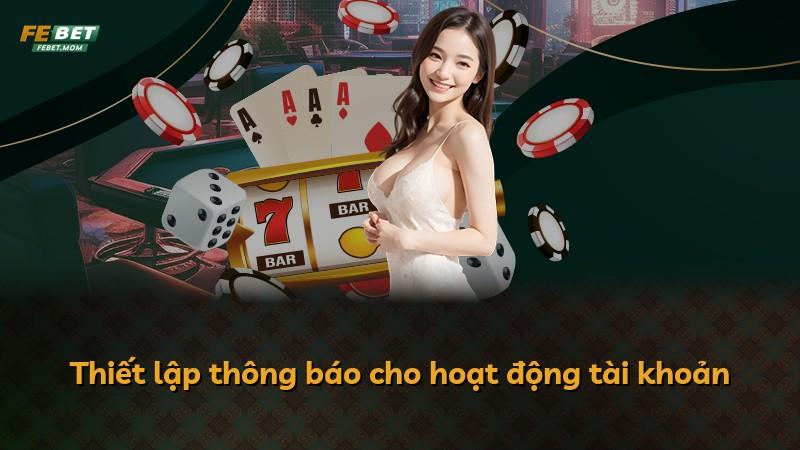 Thiết lập thông báo cho hoạt động tài khoản