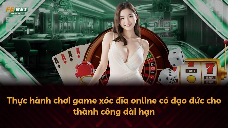 Thực hành chơi game xóc đĩa online có đạo đức cho thành công dài hạn