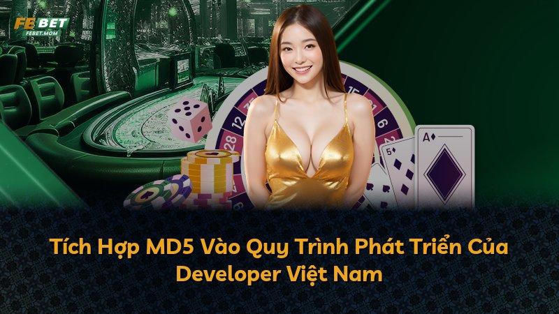 Tích Hợp MD5 Vào Quy Trình Phát Triển Của Developer Việt Nam