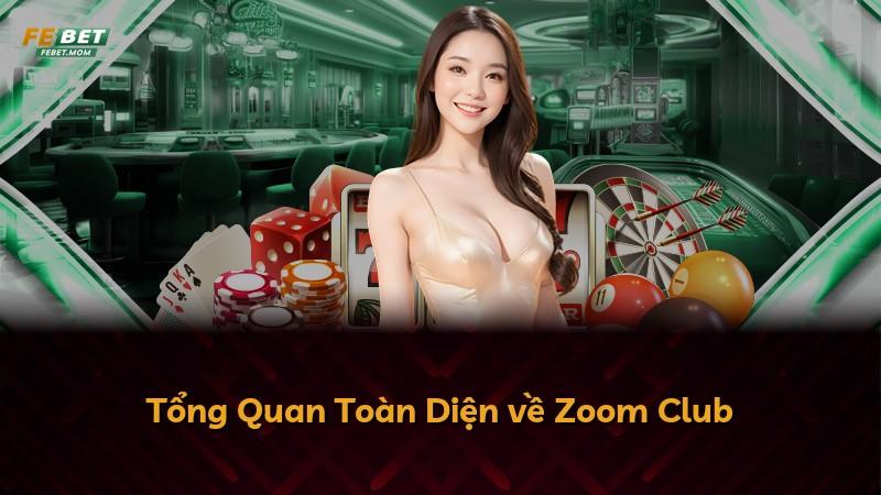 Tổng Quan Toàn Diện về Zoom Club