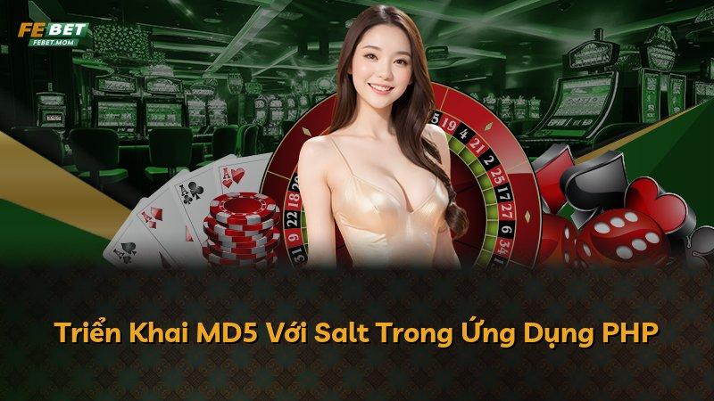 Triển Khai MD5 Với Salt Trong Ứng Dụng PHP