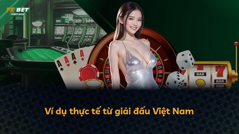 Ví dụ thực tế từ giải đấu Việt Nam